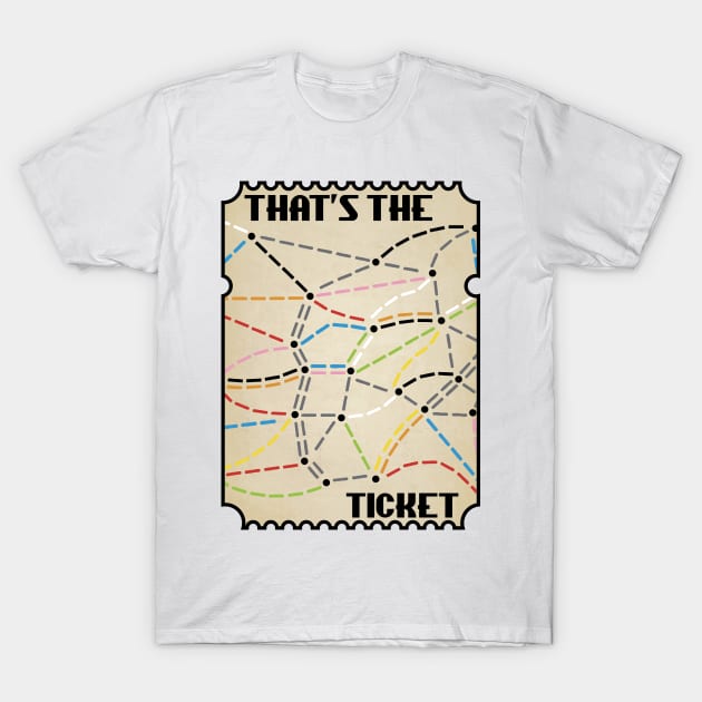 That's the Ticket T-Shirt by WinCondition